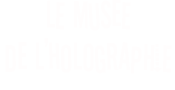 Blog Musée Holographie